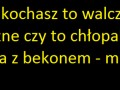 Jak coś kochasz, to walcz o to...