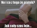 No i co z tego, że piątek