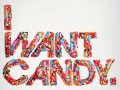 I want candy