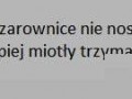 Dlaczego czarownice...