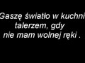 Gaszę światło w kuchni...