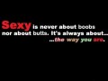 Sexy is never about boobs nor about butts