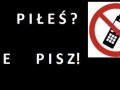 Piłeś nie pisz