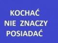 Kochać nie znaczy posiadać