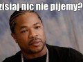 Dzisiaj nic nie pijemy...