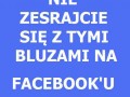 Nie zesrajcie się tymi bluzami na Facebooku
