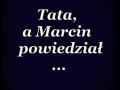 Tata, a Marcin powiedział...