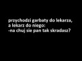 Przychodzi garbaty do lekarza