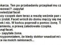 Poszedł facet do lekarza...