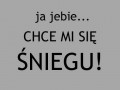 Chce mi się śniegu