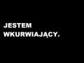 Jestem wkur...