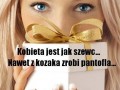 Kobieta jest jak szewc...
