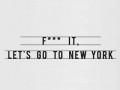 Lets go to New York
