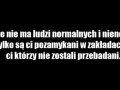 Na świecie nie ma ludzi normalnych i nienormalnych...