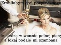 Zrobiłabym coś pożytecznego, ale siedzę w wannie...