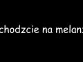 Chodźcie na melanż...
