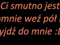 Gdy Ci smutno jest ogromnie...