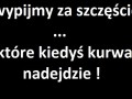 Wypijmy za szczęście