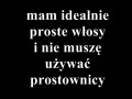 Idealnie proste włosy...