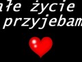 Całe życie...