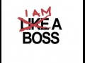 I am a boss