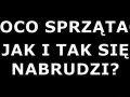 Po co sprzątać