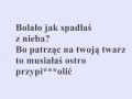 Bolało jak spadłaś z nieba...