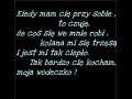Kiedy mam Cię przy sobie...