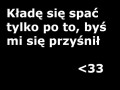 Kładę się spać...