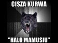 Halo mamusiu...