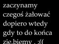 Zaczynamy czegoś żałować...