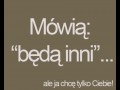 Mowią będą inni...