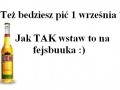 Też będziesz pic 1 września...