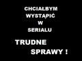 Występ w serialu Trudne Sprawy