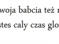Czy Twoja babcia też tak myśli...