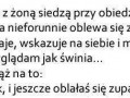 Mąż z żoną siedzą przy obiedzie...