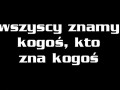 Ktoś zna kogoś