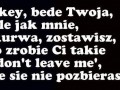 Dont leave me...
