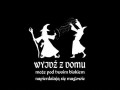 Wyjdź z domu...