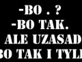Bo tak i tyle
