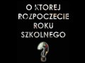 O której rozpoczęcie roku szkolnego...