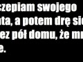Zaczepiam swojego brata, a potem...