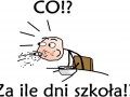 Za ile dni szkoła...