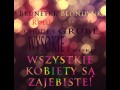 Wszystkie kobiety są zajebiste