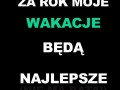 Za rok moje wakacje...