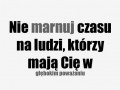 Nie marnuj czasu...