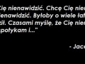 Chciałbym Cię nienawidzić...