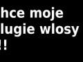 Chcę moje długie włosy