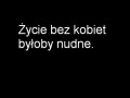 Życie bez kobiet byłoby nudne