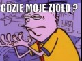 Gdzie zioło...